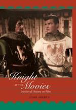 A Knight at the Movies: Medieval History on Film
