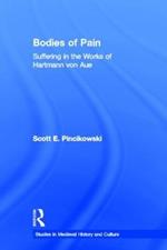 Bodies of Pain: Suffering in the Works of Hartmann von Aue