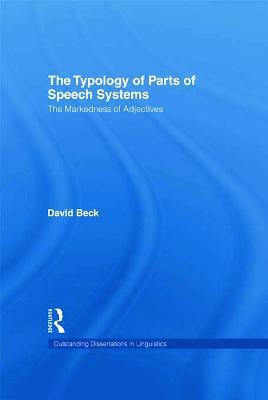 The Typology of Parts of Speech Systems: The Markedness of Adjectives - David Beck - cover