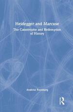 Heidegger and Marcuse: The Catastrophe and Redemption of History