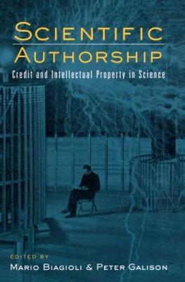 Scientific Authorship: Credit and Intellectual Property in Science - cover