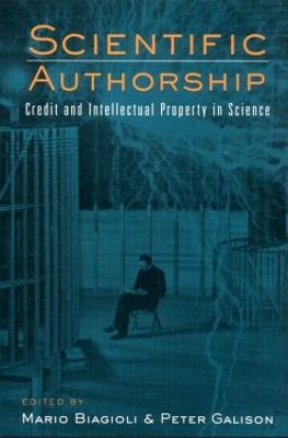 Scientific Authorship: Credit and Intellectual Property in Science - cover