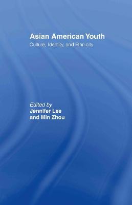 Asian American Youth: Culture, Identity and Ethnicity - cover