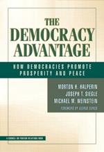 The Democracy Advantage: How Democracies Promote Prosperity and Peace