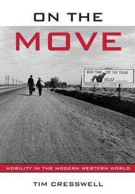 On the Move: Mobility in the Modern Western World - Timothy Cresswell - cover
