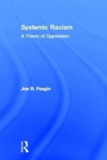 Systemic Racism: A Theory of Oppression