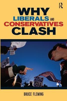 Why Liberals and Conservatives Clash: A View from Annapolis - Bruce Fleming - cover