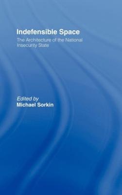 Indefensible Space: The Architecture of the National Insecurity State - cover