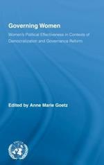 Governing Women: Women’s Political Effectiveness in Contexts of Democratization and Governance Reform