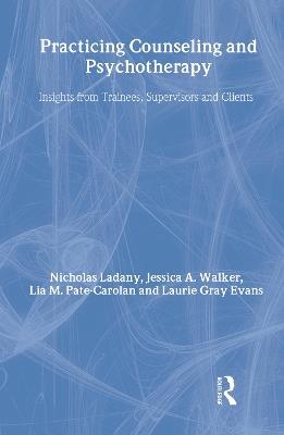 Practicing Counseling and Psychotherapy: Insights from Trainees, Supervisors and Clients - Susan Pearce - cover