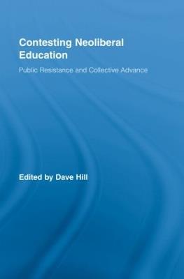 Contesting Neoliberal Education: Public Resistance and Collective Advance - cover