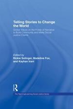 Telling Stories to Change the World: Global Voices on the Power of Narrative to Build Community and Make Social Justice Claims