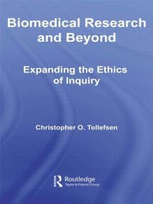 Biomedical Research and Beyond: Expanding the Ethics of Inquiry - Christopher O. Tollefsen - cover