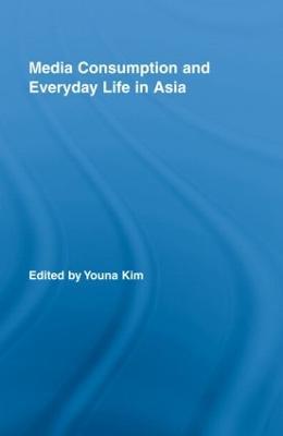Media Consumption and Everyday Life in Asia - cover