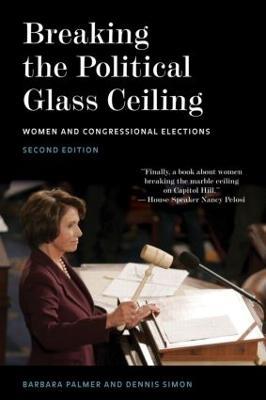 Breaking the Political Glass Ceiling: Women and Congressional Elections - Barbara Palmer,Dennis Simon - cover