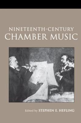 Nineteenth-Century Chamber Music - Stephen Hefling - cover