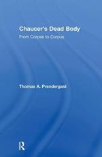 Chaucer's Dead Body: From Corpse to Corpus