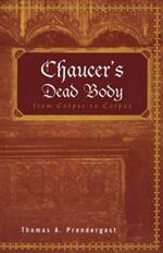 Chaucer's Dead Body: From Corpse to Corpus