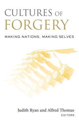 Cultures of Forgery: Making Nations, Making Selves - cover