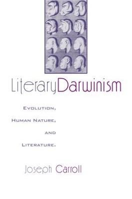 Literary Darwinism: Evolution, Human Nature, and Literature - Joseph Carroll - cover