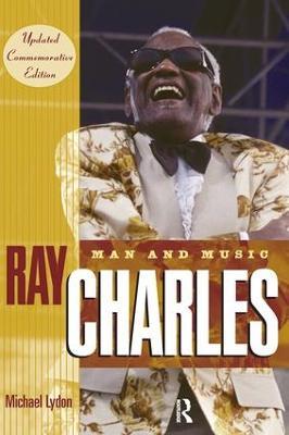Ray Charles: Man and Music, Updated Commemorative Edition - Michael Lydon - cover