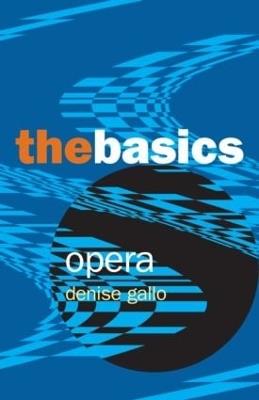 Opera: The Basics - Denise Gallo - cover