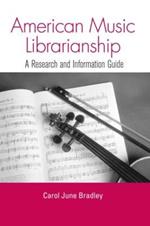 American Music Librarianship: A Research and Information Guide