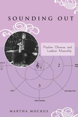 Sounding Out: Pauline Oliveros and Lesbian Musicality - Martha Mockus - cover
