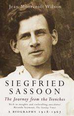 Siegfried Sassoon: The Making of a War Poet, A biography (1886-1918)