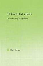 If I Only Had a Brain: Deconstructing Brain Injury