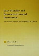 Law, Morality, and International Armed Intervention: The United Nations and ECOWAS