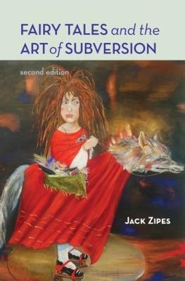 Fairy Tales and the Art of Subversion - Jack Zipes - cover