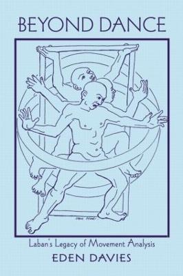 Beyond Dance: Laban's Legacy of Movement Analysis - Eden Davies - cover