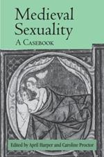 Medieval Sexuality: A Casebook