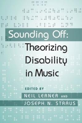 Sounding Off: Theorizing Disability in Music - cover