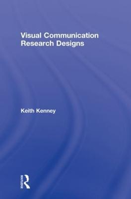 Visual Communication Research Designs - Keith Kenney - cover
