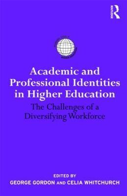 Academic and Professional Identities in Higher Education: The Challenges of a Diversifying Workforce - cover