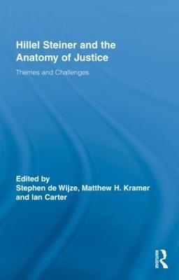 Hillel Steiner and the Anatomy of Justice: Themes and Challenges - cover