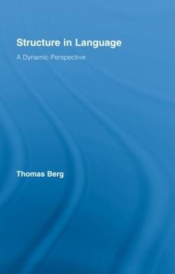 Structure in Language: A Dynamic Perspective - Thomas Berg - cover