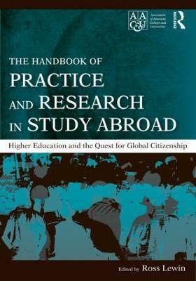 The Handbook of Practice and Research in Study Abroad: Higher Education and the Quest for Global Citizenship - cover