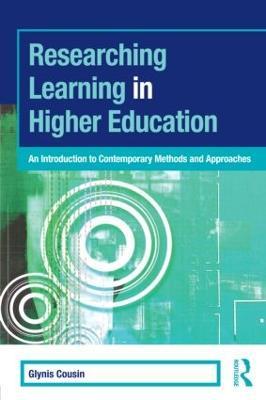 Researching Learning in Higher Education: An Introduction to Contemporary Methods and Approaches - Glynis Cousin - cover