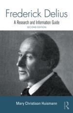 Frederick Delius: A Research and Information Guide