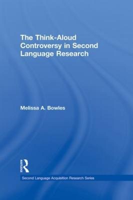 The Think-Aloud Controversy in Second Language Research - Melissa A. Bowles - cover