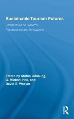 Sustainable Tourism Futures: Perspectives on Systems, Restructuring and Innovations - cover