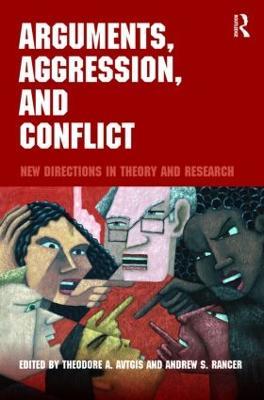 Arguments, Aggression, and Conflict: New Directions in Theory and Research - cover