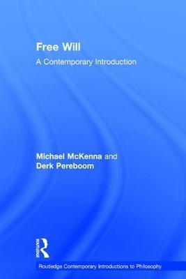 Free Will: A Contemporary Introduction - Michael McKenna,Derk Pereboom - cover