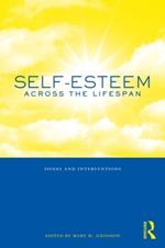Self-Esteem Across the Lifespan: Issues and Interventions