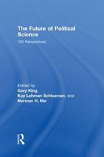 The Future of Political Science: 100 Perspectives
