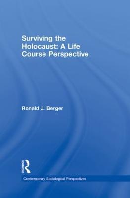 Surviving the Holocaust: A Life Course Perspective - Ronald Berger - cover