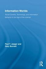 Information Worlds: Behavior, Technology, and Social Context in the Age of the Internet